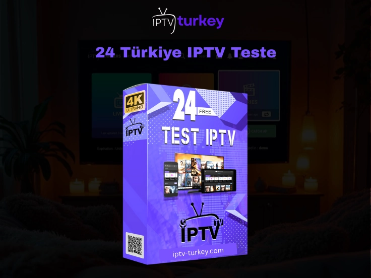 IPTV Türkiye Satın Al – 24 Saat Ücretsiz IPTV Testi